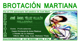 "Brotación Martiana": homenaje metafórico al Héroe Nacional